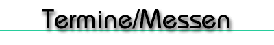 TERMINE / MESSEN